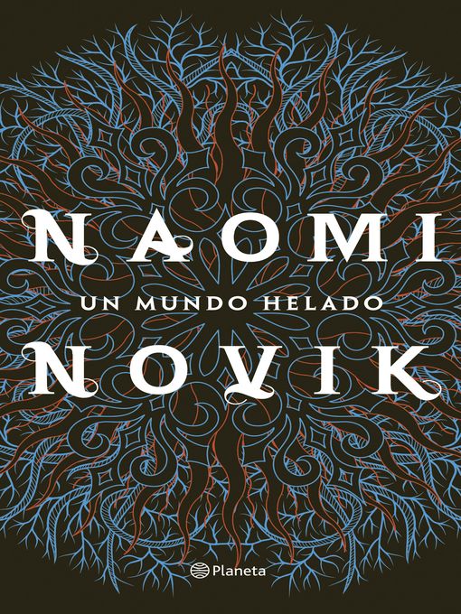 Title details for Un mundo helado by Naomi Novik - Available